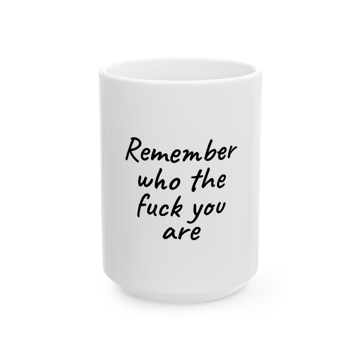 Remember Who The Fuck You Are Mug