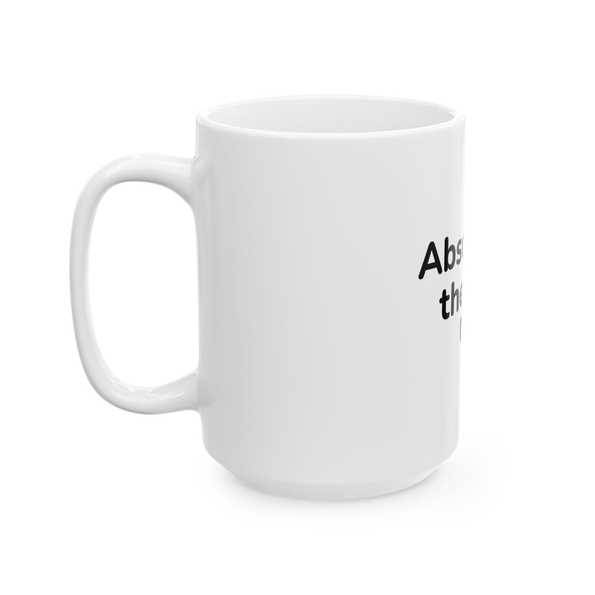 Absolutely The Fuck Not Mug