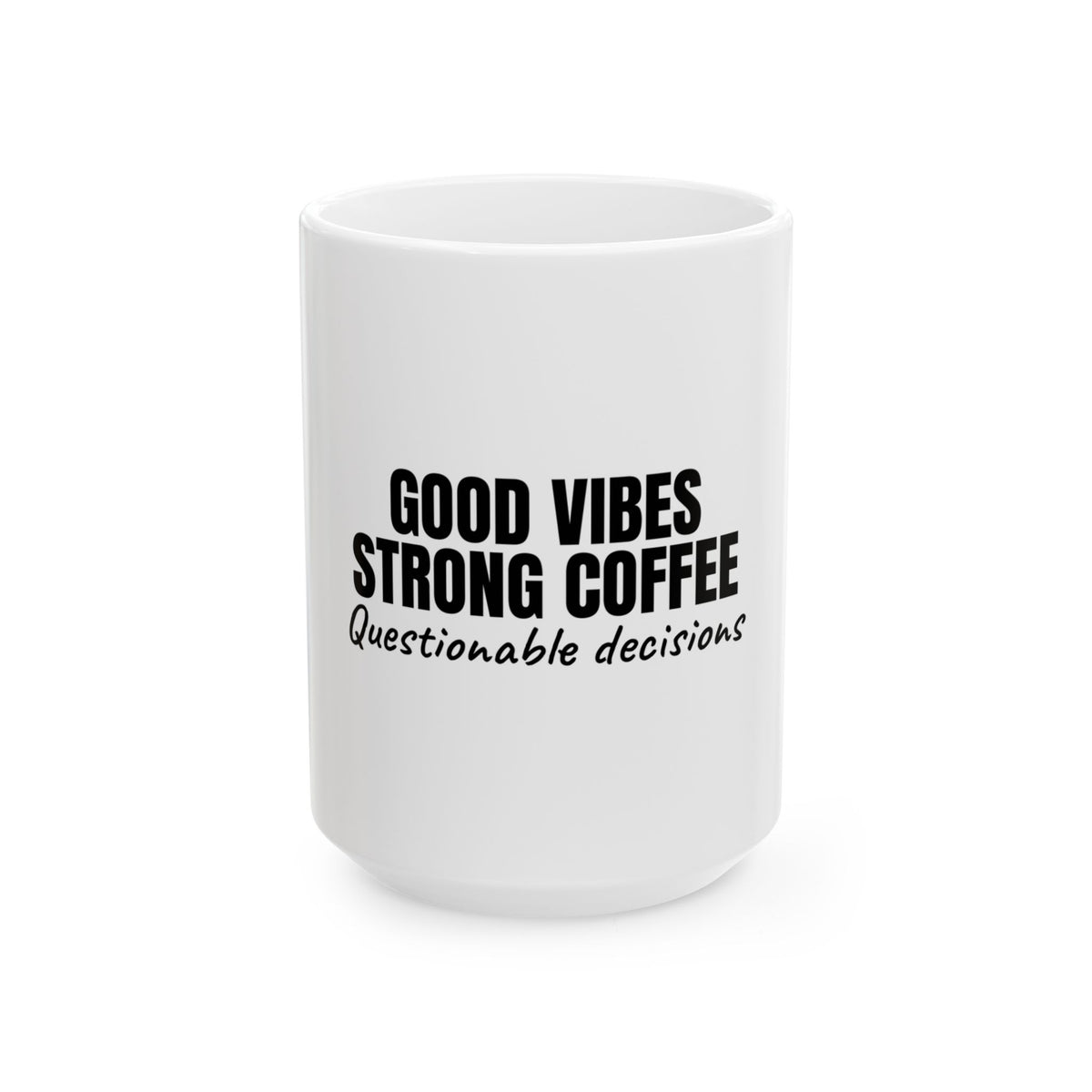 Good Vibes Strong Coffee Mug