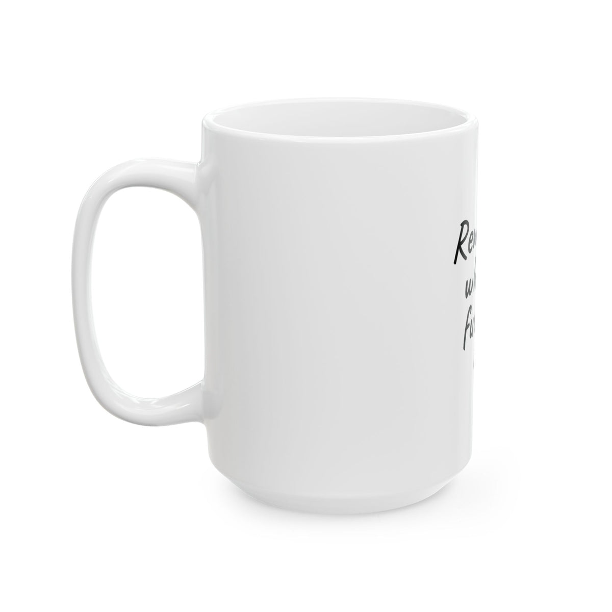 Remember Who The Fuck You Are Mug