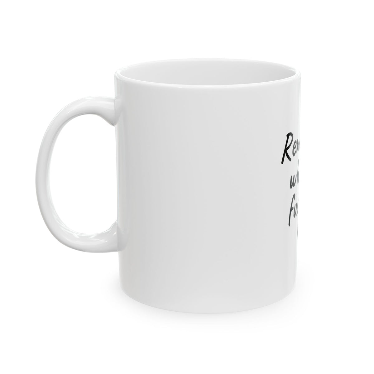 Remember Who The Fuck You Are Mug