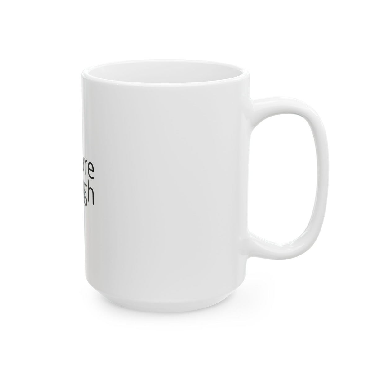 You Are Enough Mug