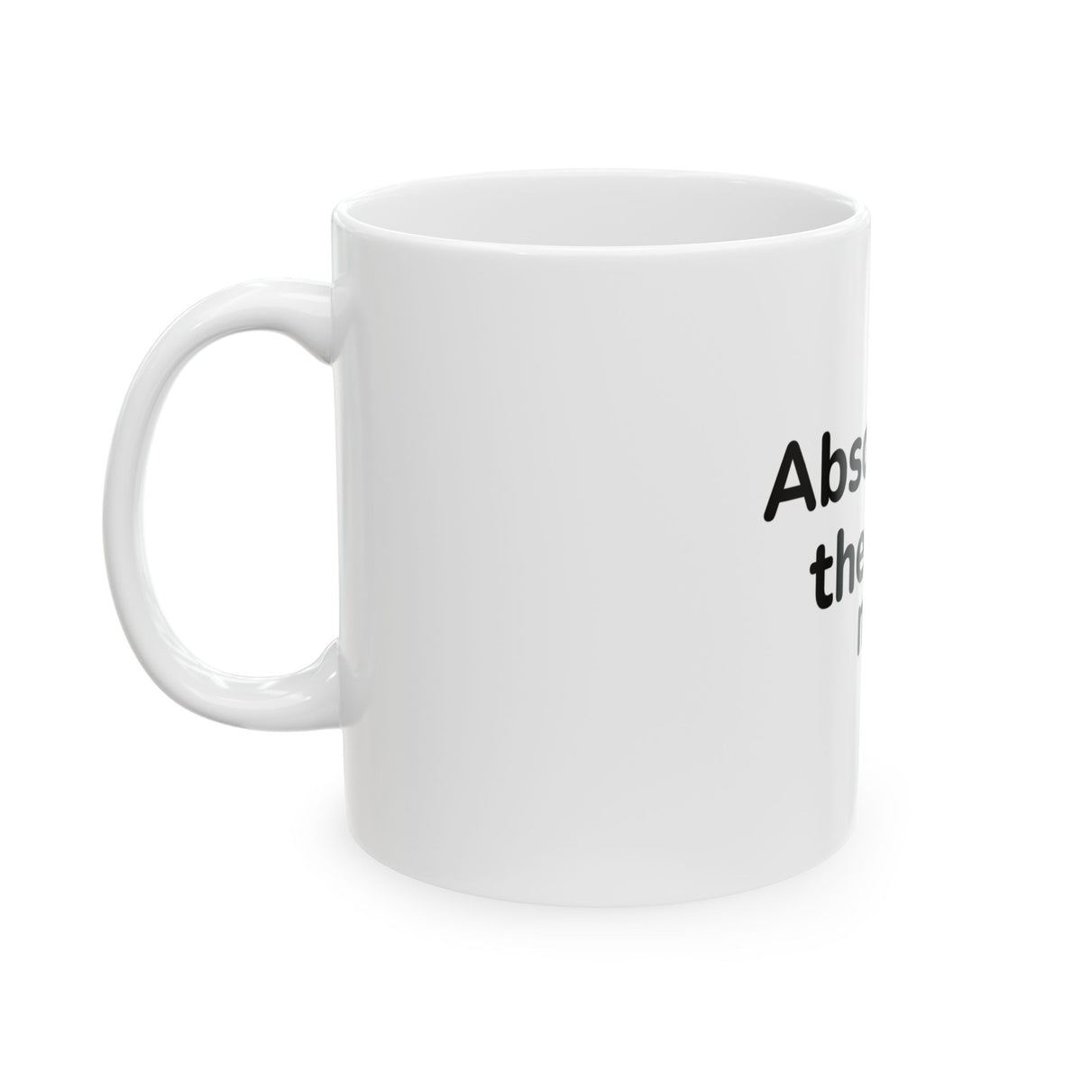 Absolutely The Fuck Not Mug