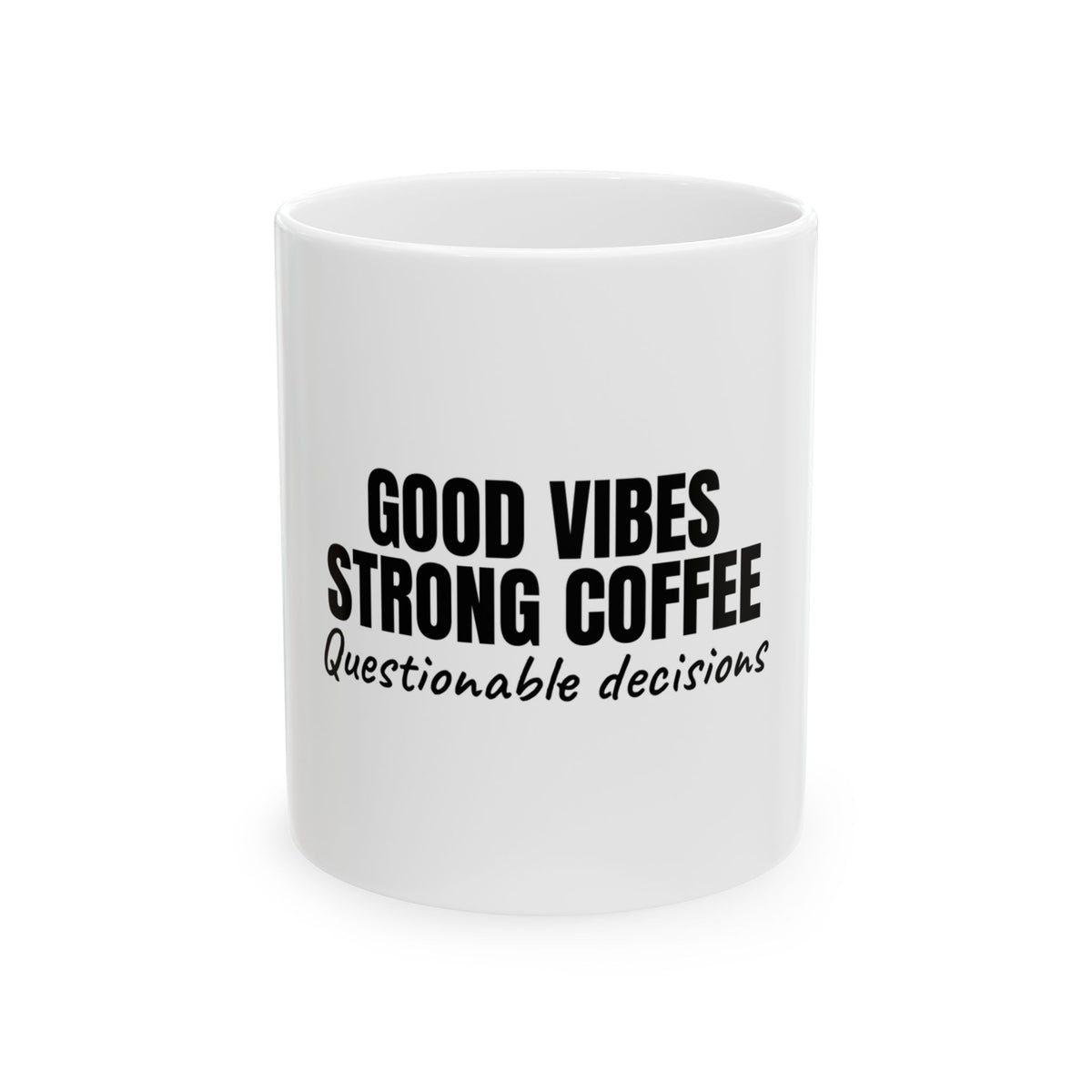 Good Vibes Strong Coffee Mug