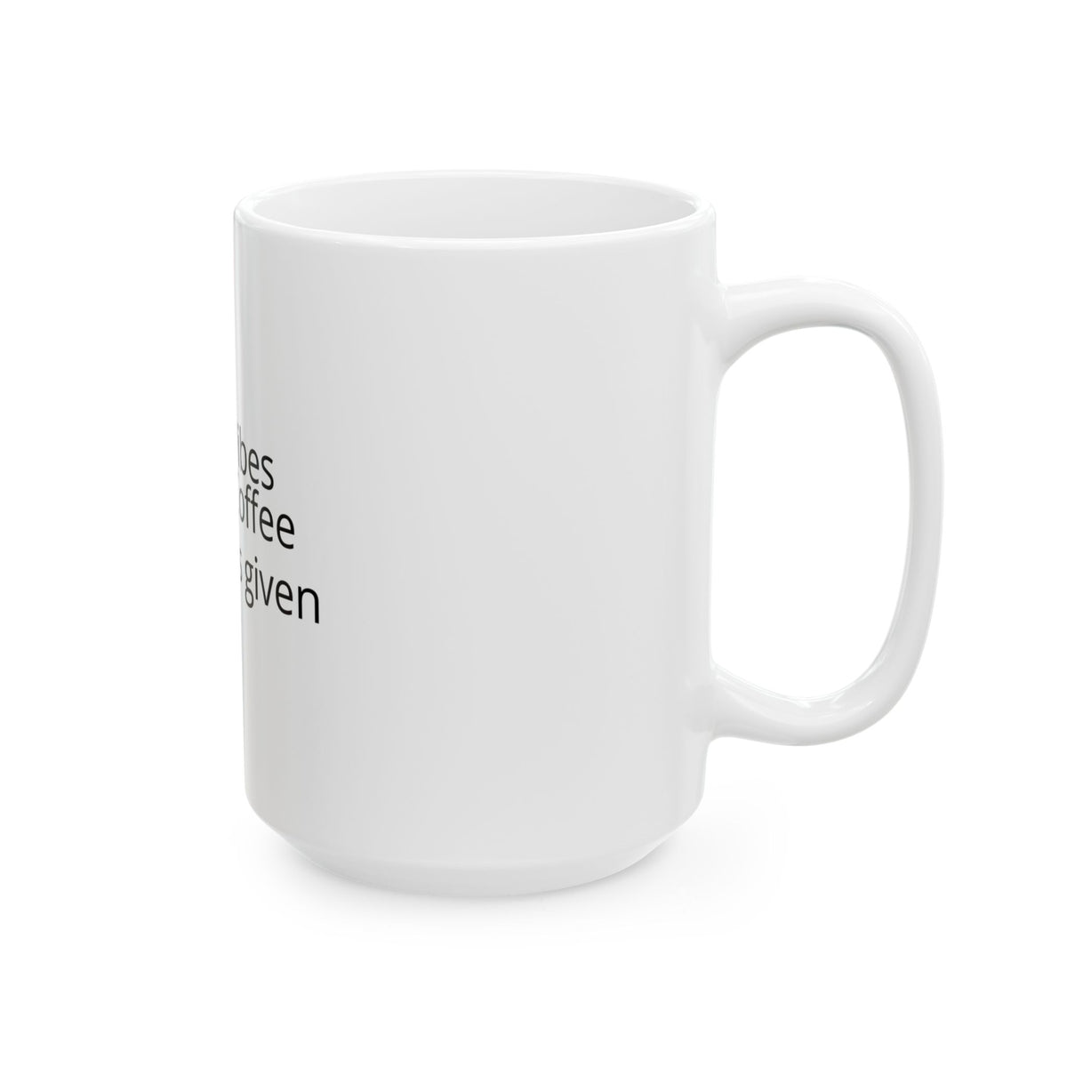 Good Vibes, Strong Coffee, Zero Fucks Given Mug