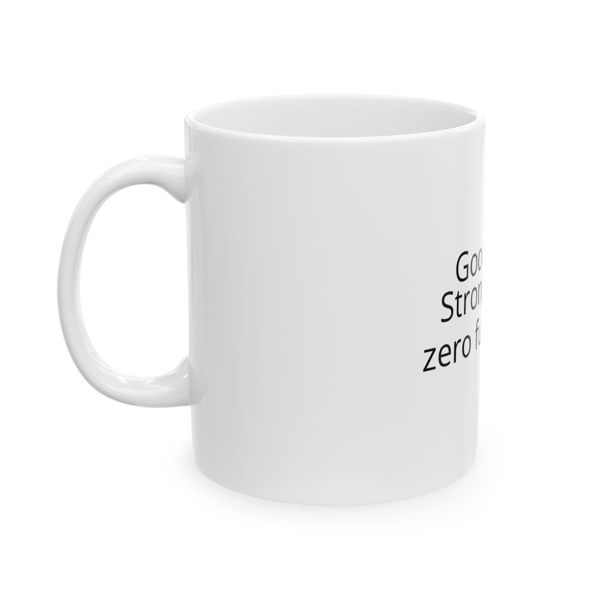 Good Vibes, Strong Coffee, Zero Fucks Given Mug