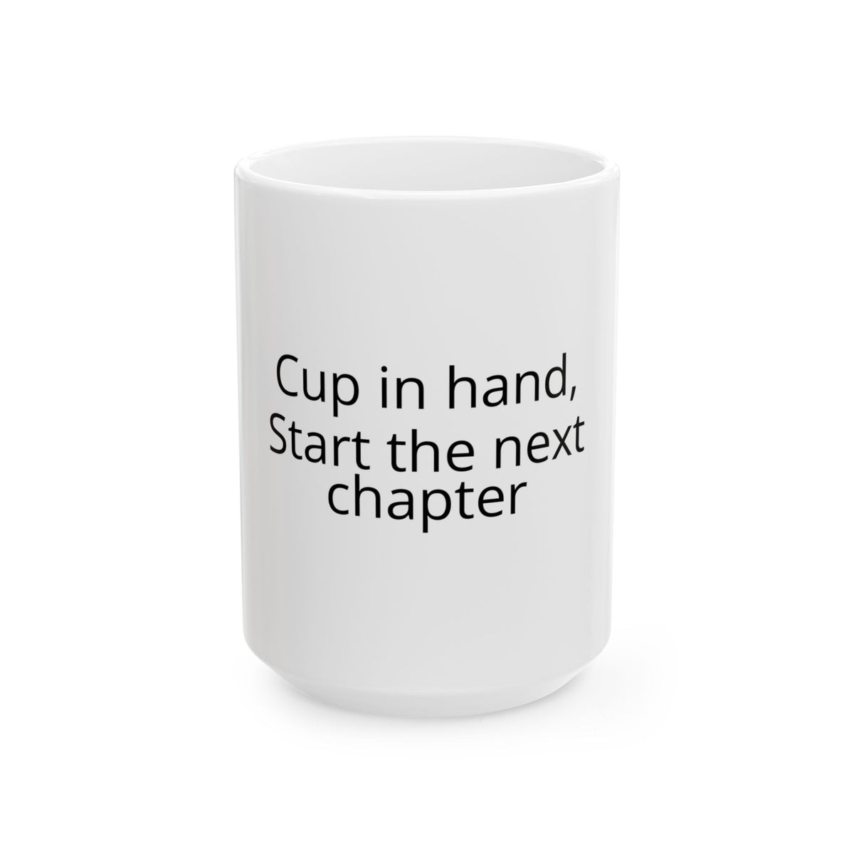 Cup In Hand - Start The Next Chapter Mug