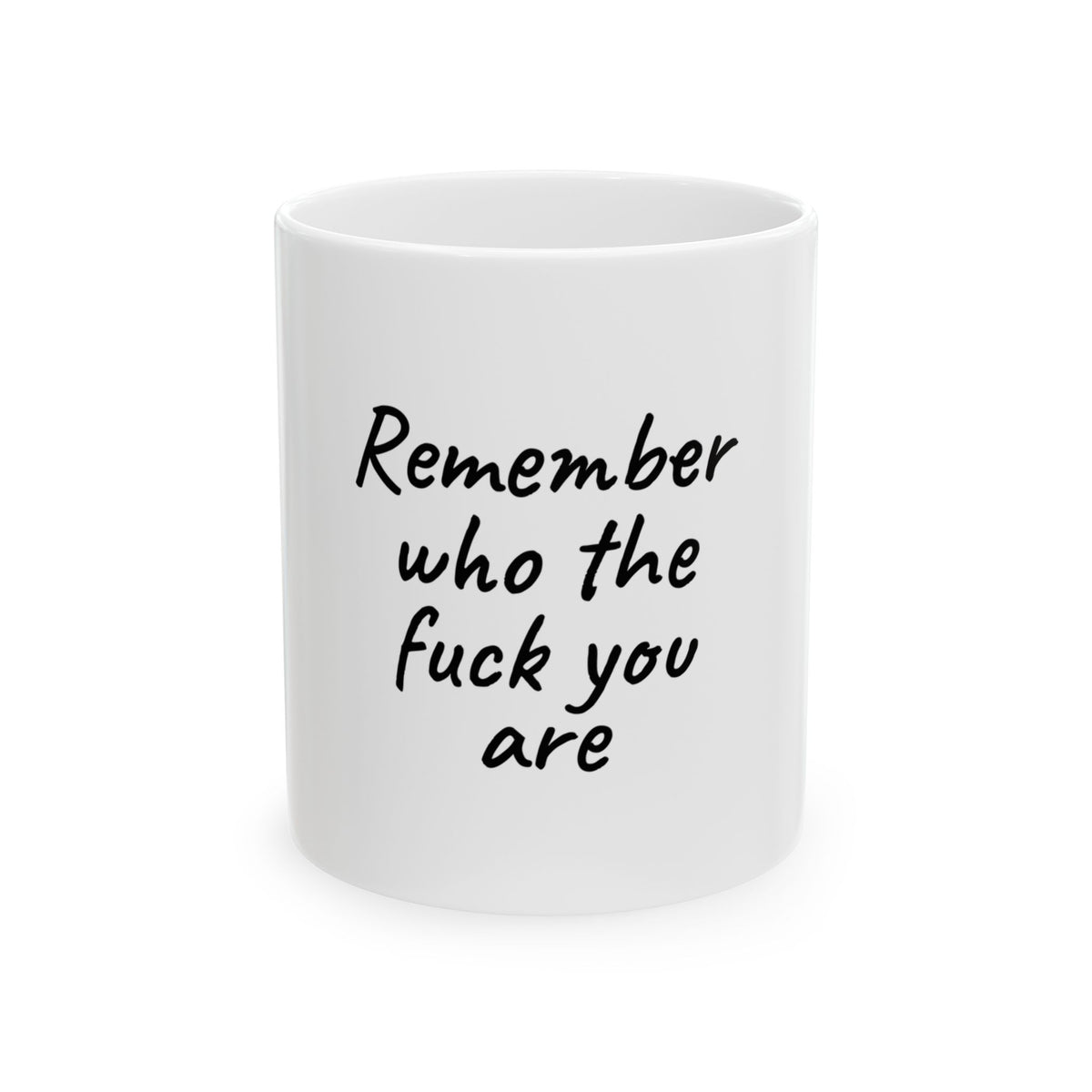 Remember Who The Fuck You Are Mug