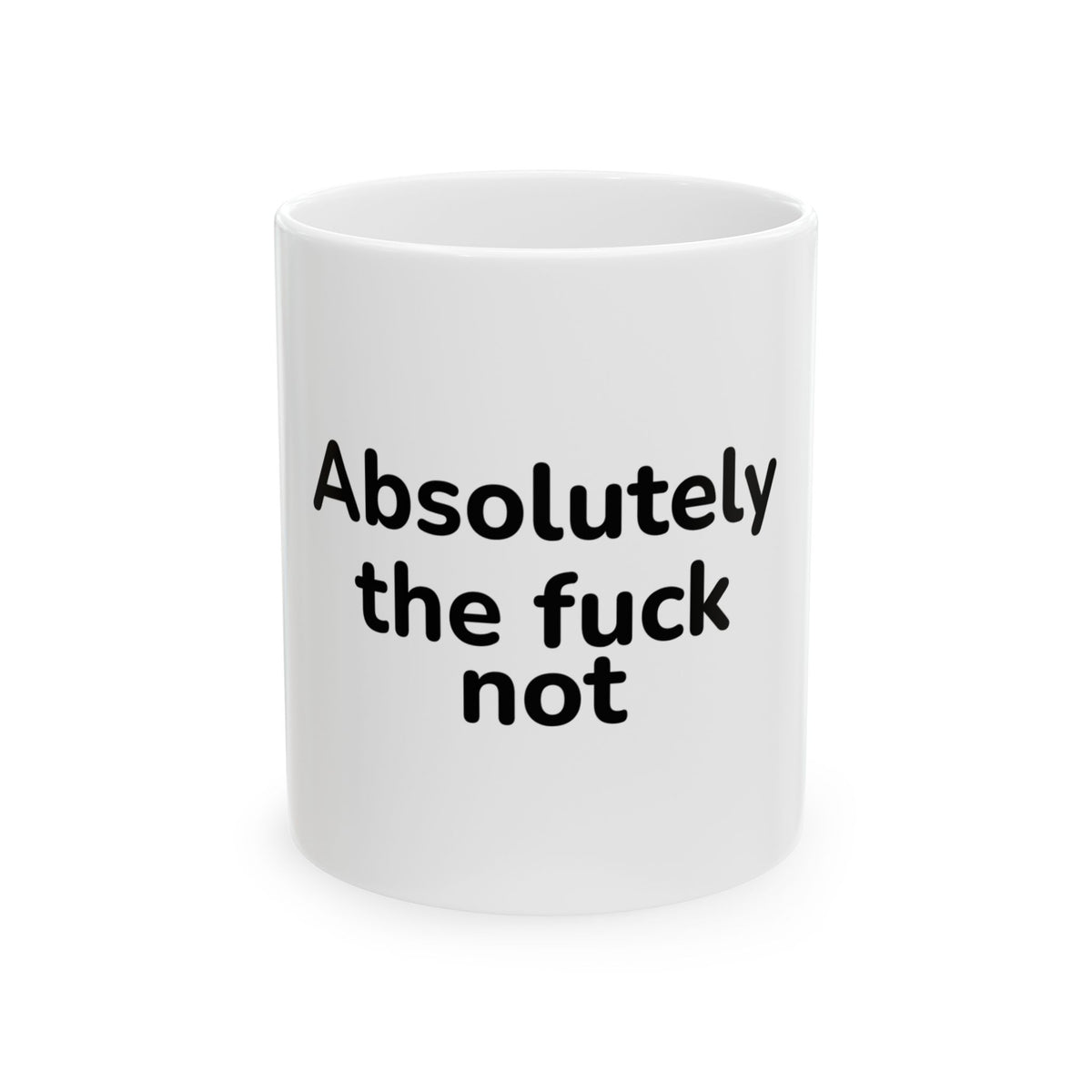 Absolutely The Fuck Not Mug