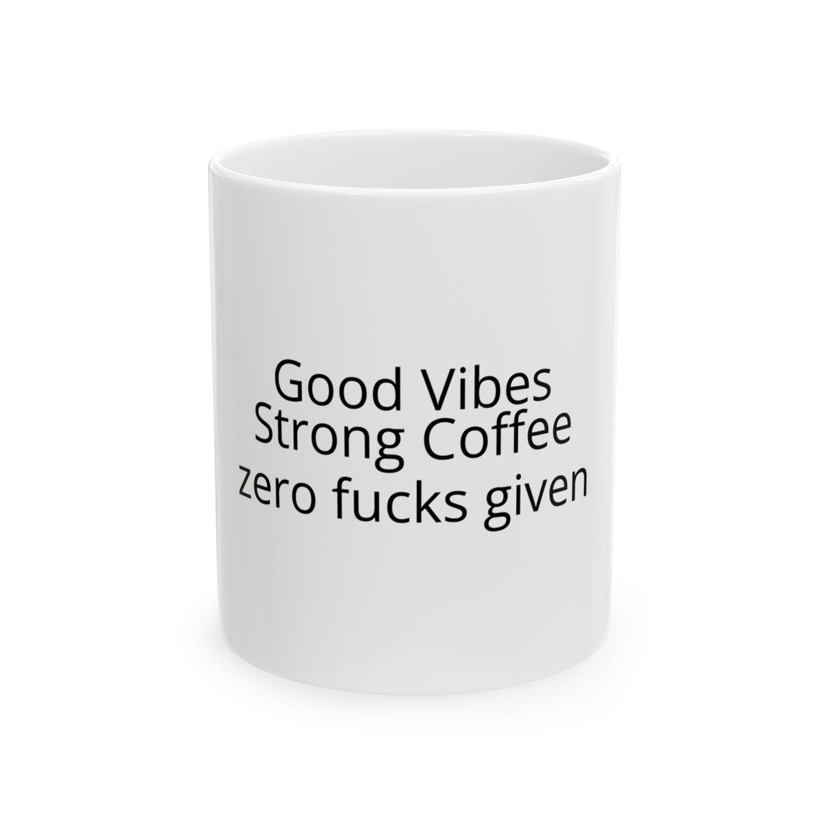 Good Vibes, Strong Coffee, Zero Fucks Given Mug